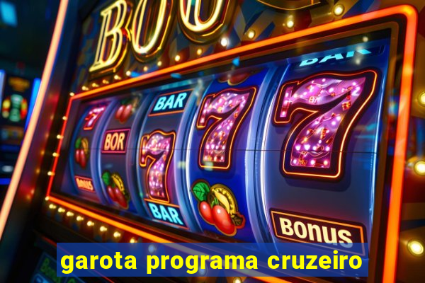 garota programa cruzeiro